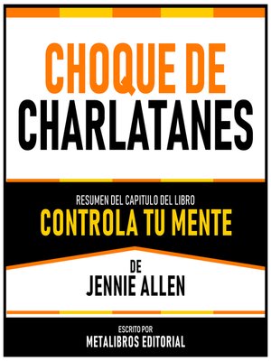 cover image of Choque De Charlatanes--Resumen Del Capitulo Del Libro Controla Tu Mente De Jennie Allen